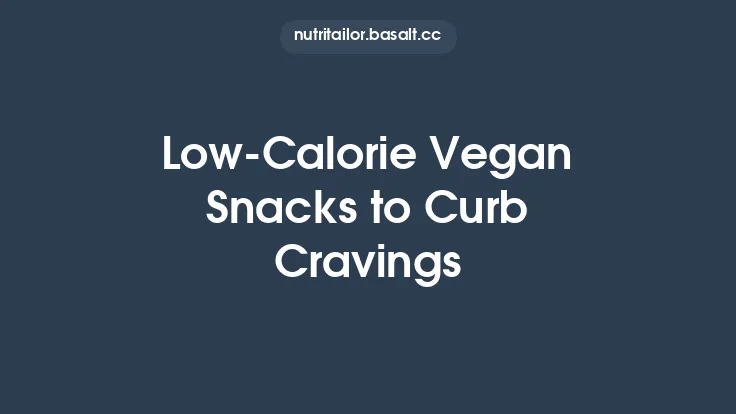 Low‑Calorie Vegan Snacks to Curb Cravings Thumbnail