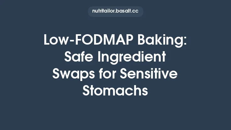 Low‑FODMAP Baking: Safe Ingredient Swaps for Sensitive Stomachs Thumbnail
