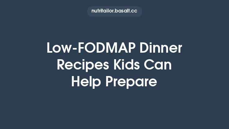Low‑FODMAP Dinner Recipes Kids Can Help Prepare Thumbnail