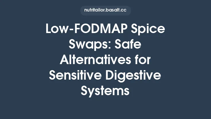 Low‑FODMAP Spice Swaps: Safe Alternatives for Sensitive Digestive Systems Thumbnail