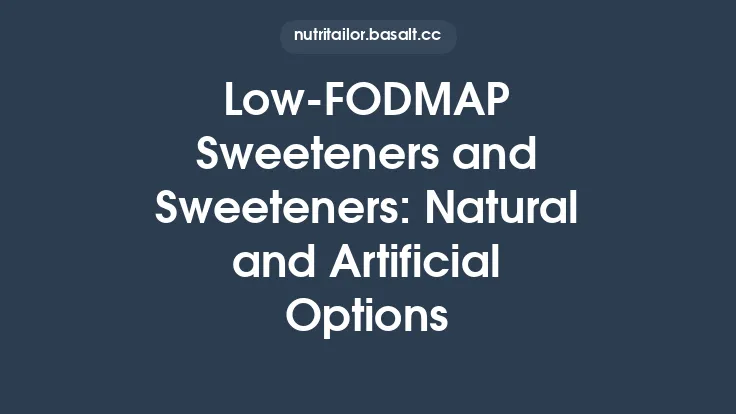 Low‑FODMAP Sweeteners and Sweeteners: Natural and Artificial Options Thumbnail