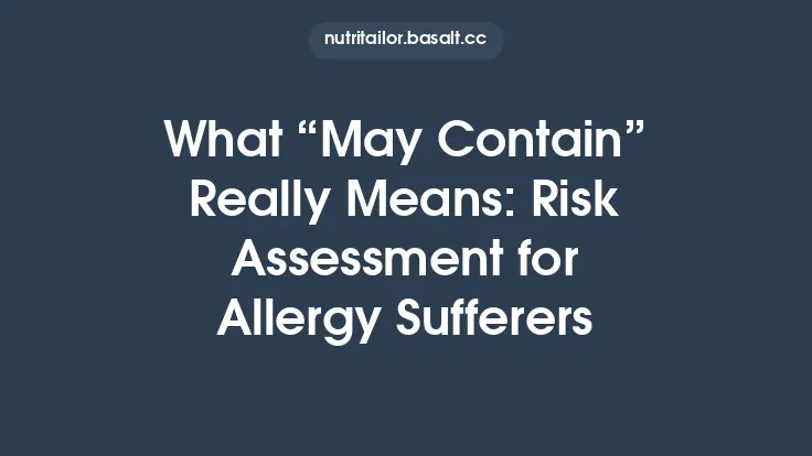 What “May Contain” Really Means: Risk Assessment for Allergy Sufferers Thumbnail