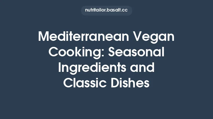 Mediterranean Vegan Cooking: Seasonal Ingredients and Classic Dishes Thumbnail