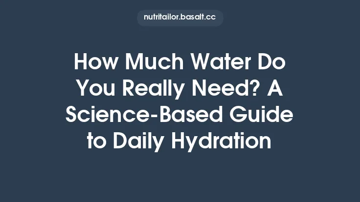 How Much Water Do You Really Need? A Science‑Based Guide to Daily Hydration Thumbnail