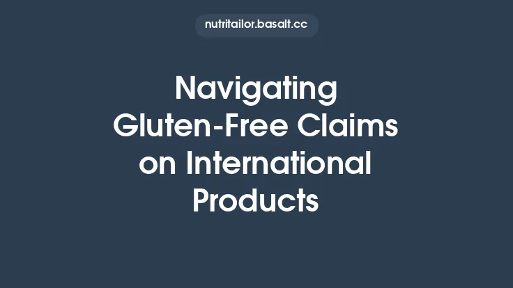 Navigating Gluten‑Free Claims on International Products Thumbnail