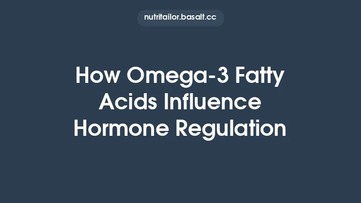 How Omega‑3 Fatty Acids Influence Hormone Regulation Thumbnail