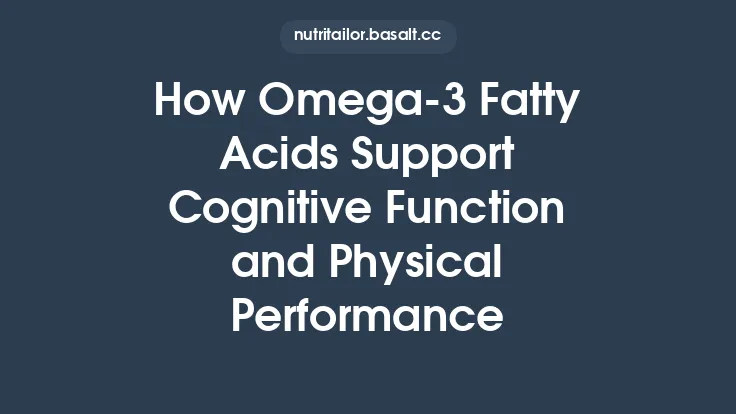 How Omega‑3 Fatty Acids Support Cognitive Function and Physical Performance Thumbnail