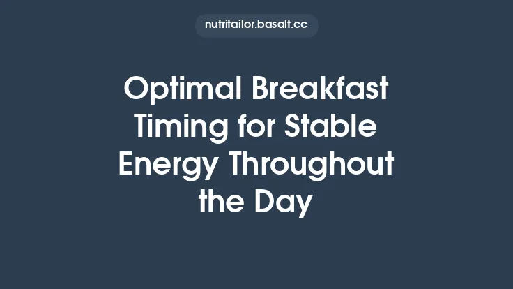 Optimal Breakfast Timing for Stable Energy Throughout the Day Thumbnail
