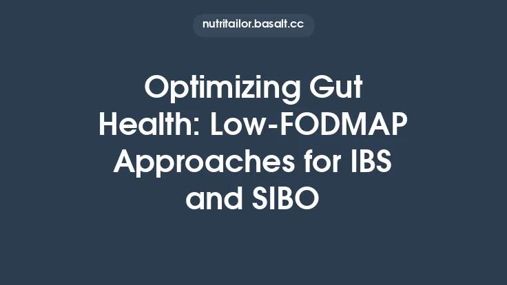 Optimizing Gut Health: Low‑FODMAP Approaches for IBS and SIBO Thumbnail