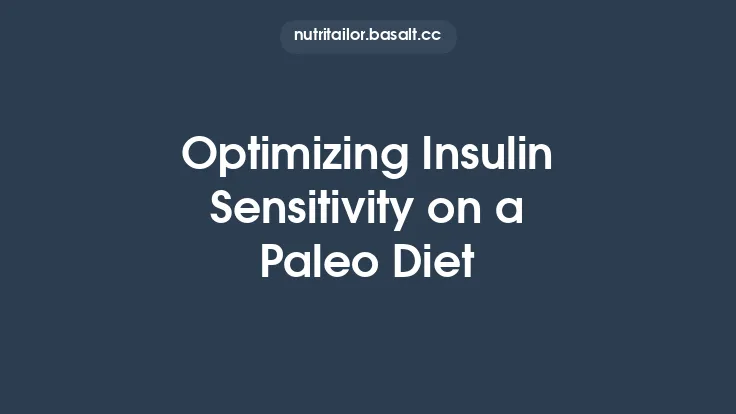 Optimizing Insulin Sensitivity on a Paleo Diet Thumbnail