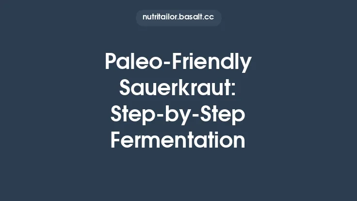 Paleo-Friendly Sauerkraut: Step‑by‑Step Fermentation Thumbnail