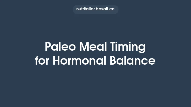 Paleo Meal Timing for Hormonal Balance Thumbnail