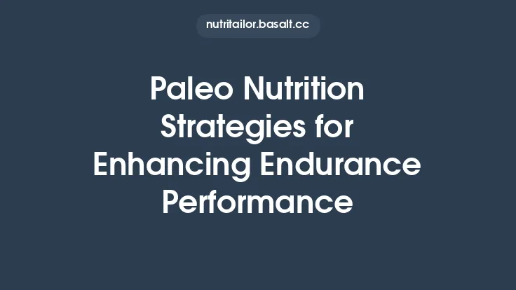 Paleo Nutrition Strategies for Enhancing Endurance Performance Thumbnail