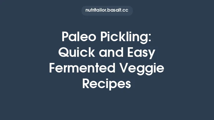 Paleo Pickling: Quick and Easy Fermented Veggie Recipes Thumbnail