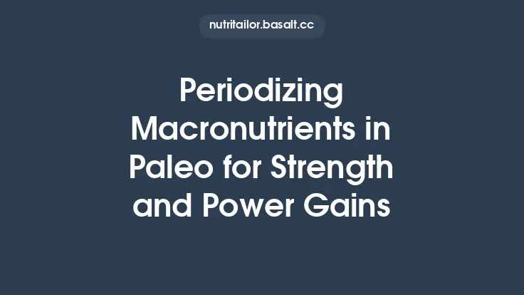 Periodizing Macronutrients in Paleo for Strength and Power Gains Thumbnail