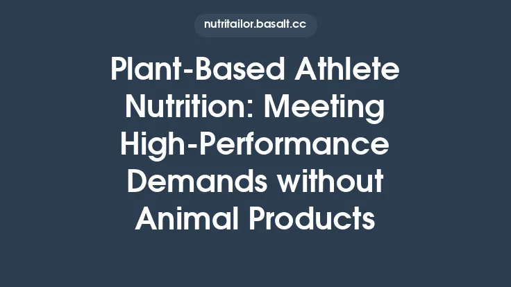 Plant‑Based Athlete Nutrition: Meeting High‑Performance Demands without Animal Products Thumbnail