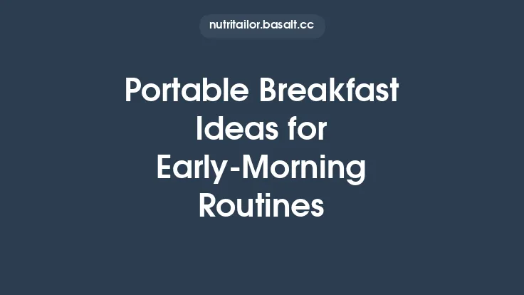 Portable Breakfast Ideas for Early‑Morning Routines Thumbnail