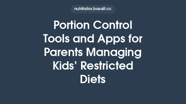 Portion Control Tools and Apps for Parents Managing Kids’ Restricted Diets Thumbnail