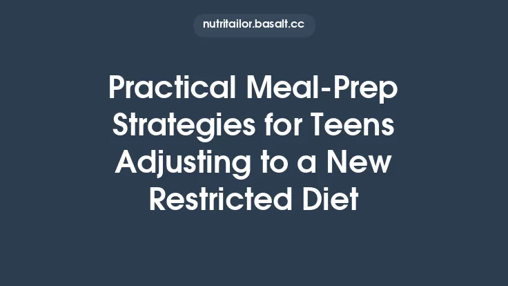 Practical Meal‑Prep Strategies for Teens Adjusting to a New Restricted Diet Thumbnail