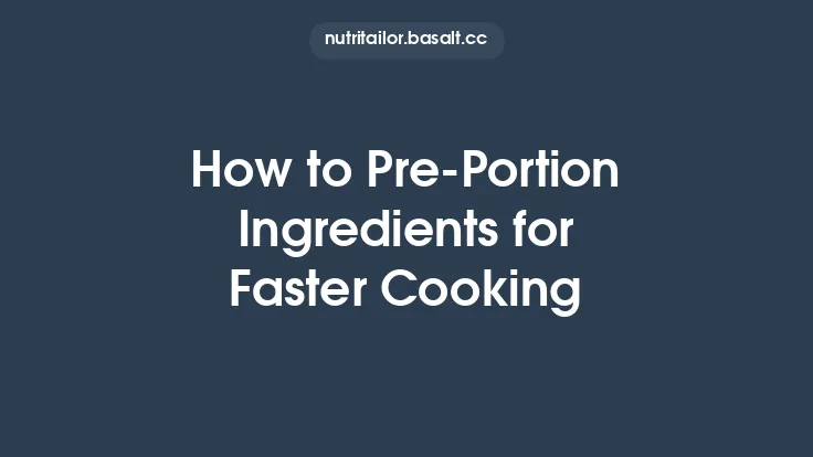 How to Pre‑Portion Ingredients for Faster Cooking Thumbnail
