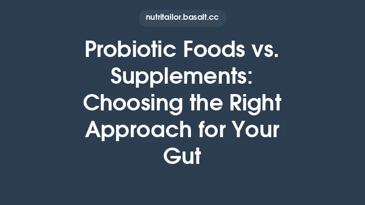 Probiotic Foods vs. Supplements: Choosing the Right Approach for Your Gut Thumbnail