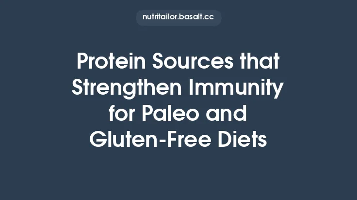 Protein Sources that Strengthen Immunity for Paleo and Gluten‑Free Diets Thumbnail