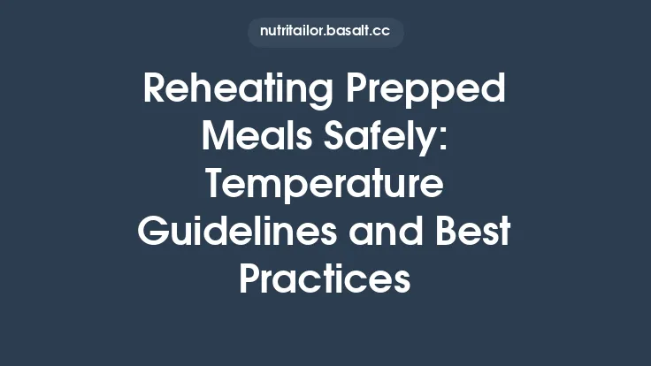 Reheating Prepped Meals Safely: Temperature Guidelines and Best Practices Thumbnail