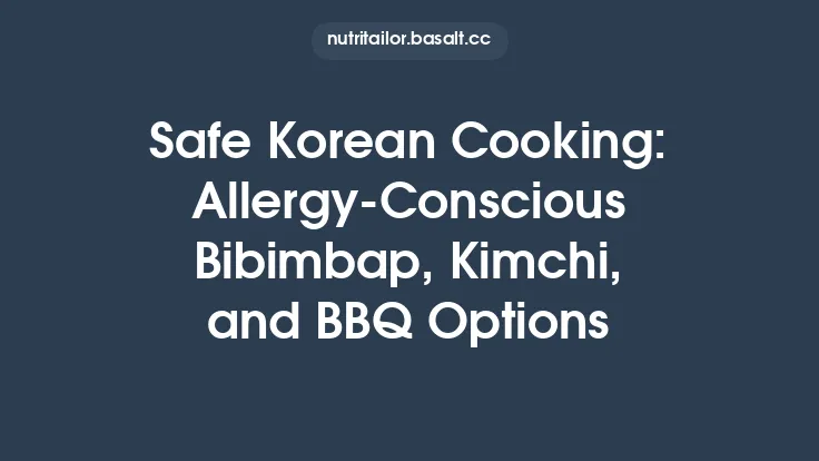 Safe Korean Cooking: Allergy‑Conscious Bibimbap, Kimchi, and BBQ Options Thumbnail