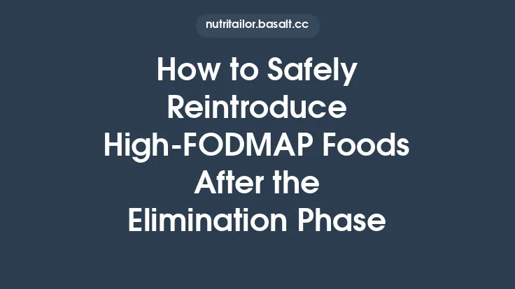 How to Safely Reintroduce High‑FODMAP Foods After the Elimination Phase Thumbnail