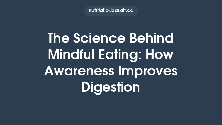 The Science Behind Mindful Eating: How Awareness Improves Digestion Thumbnail