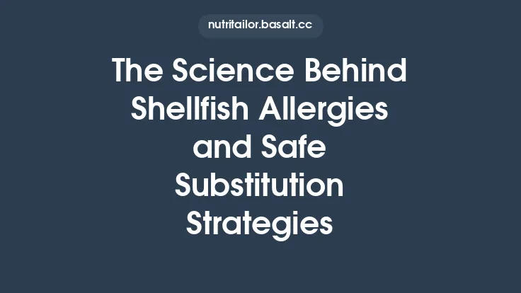 The Science Behind Shellfish Allergies and Safe Substitution Strategies Thumbnail