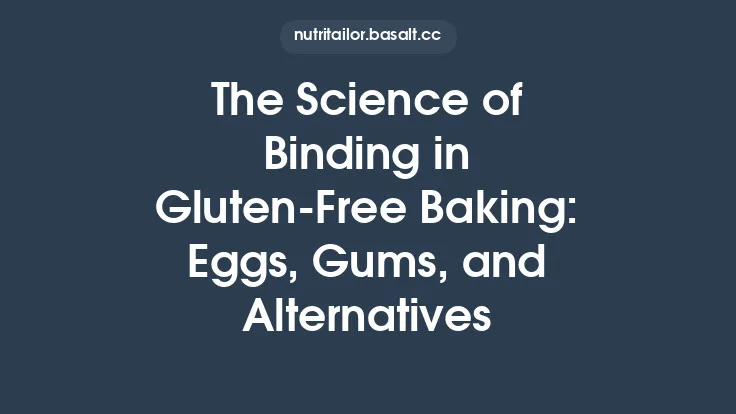 The Science of Binding in Gluten‑Free Baking: Eggs, Gums, and Alternatives Thumbnail