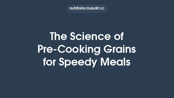 The Science of Pre‑Cooking Grains for Speedy Meals Thumbnail