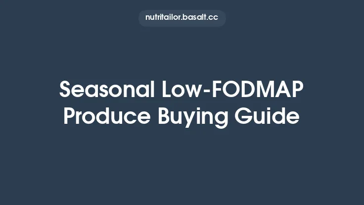 Seasonal Low‑FODMAP Produce Buying Guide Thumbnail