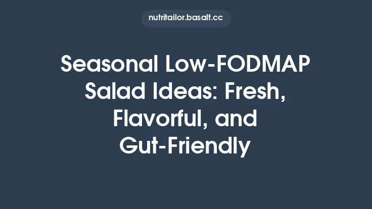 Seasonal Low‑FODMAP Salad Ideas: Fresh, Flavorful, and Gut‑Friendly Thumbnail