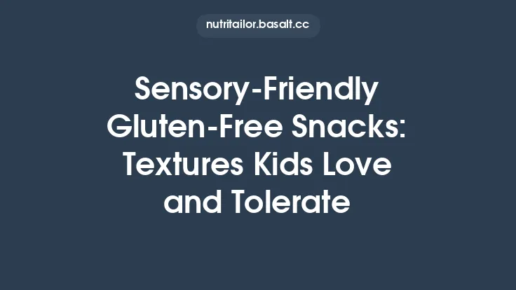 Sensory‑Friendly Gluten‑Free Snacks: Textures Kids Love and Tolerate Thumbnail