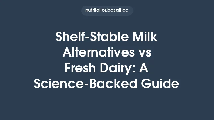 Shelf-Stable Milk Alternatives vs Fresh Dairy: A Science‑Backed Guide Thumbnail