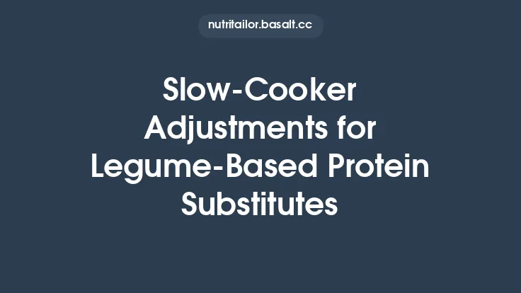 Slow‑Cooker Adjustments for Legume‑Based Protein Substitutes Thumbnail