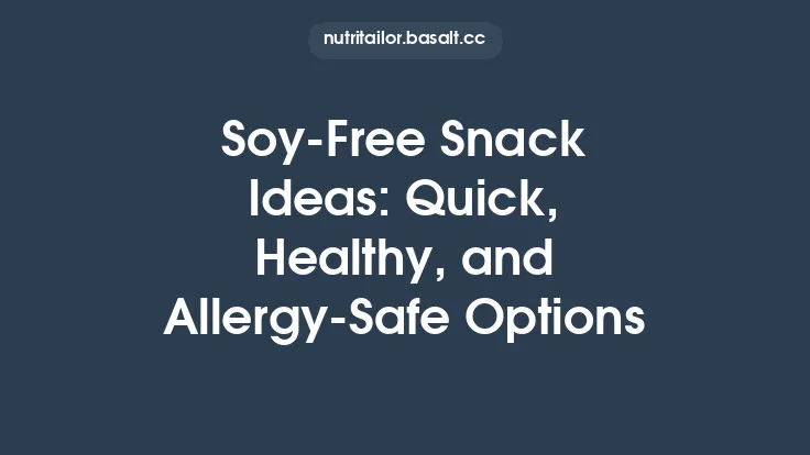 Soy-Free Snack Ideas: Quick, Healthy, and Allergy-Safe Options Thumbnail