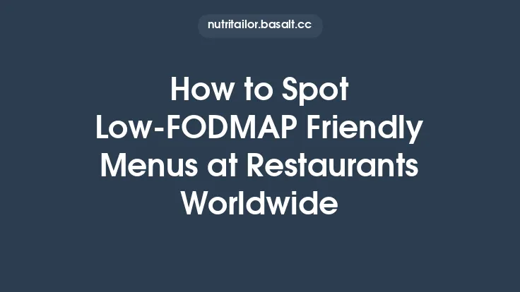 How to Spot Low‑FODMAP Friendly Menus at Restaurants Worldwide Thumbnail