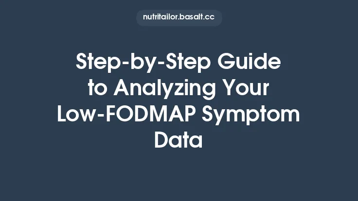 Step‑by‑Step Guide to Analyzing Your Low‑FODMAP Symptom Data Thumbnail