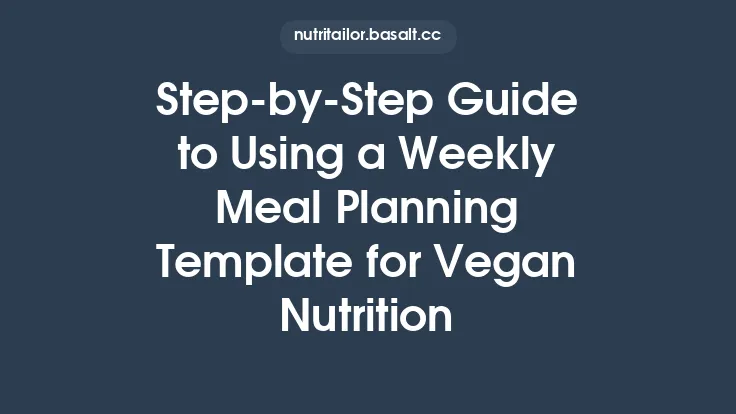Step‑by‑Step Guide to Using a Weekly Meal Planning Template for Vegan Nutrition Thumbnail
