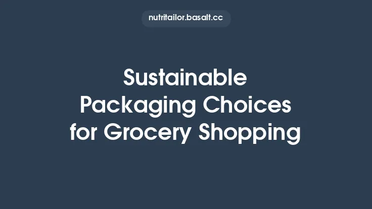 Sustainable Packaging Choices for Grocery Shopping Thumbnail