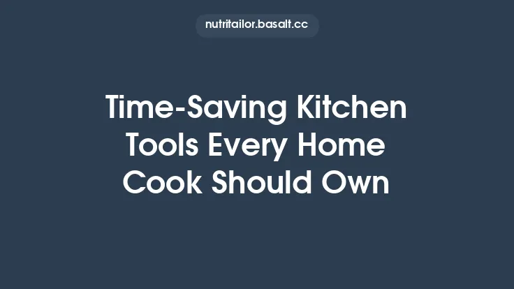 Time‑Saving Kitchen Tools Every Home Cook Should Own Thumbnail
