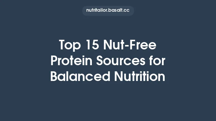 Top 15 Nut‑Free Protein Sources for Balanced Nutrition Thumbnail