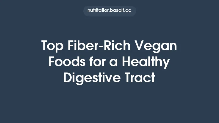 Top Fiber‑Rich Vegan Foods for a Healthy Digestive Tract Thumbnail