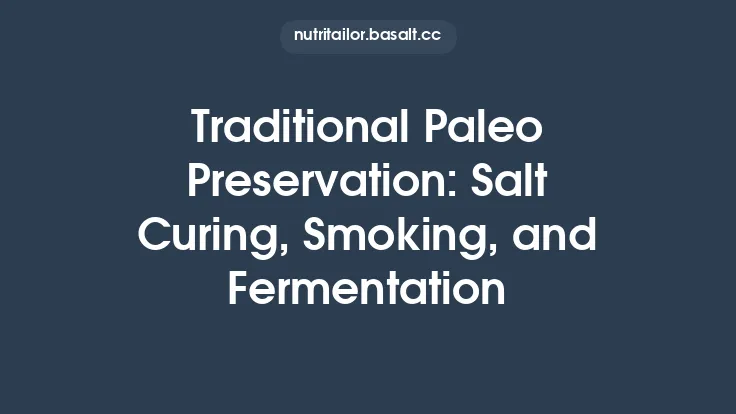 Traditional Paleo Preservation: Salt Curing, Smoking, and Fermentation Thumbnail