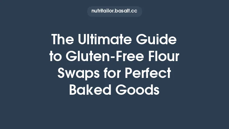 The Ultimate Guide to Gluten‑Free Flour Swaps for Perfect Baked Goods Thumbnail