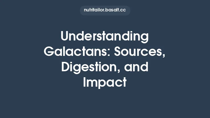 Understanding Galactans: Sources, Digestion, and Impact Thumbnail