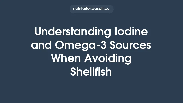 Understanding Iodine and Omega‑3 Sources When Avoiding Shellfish Thumbnail